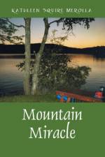 Mountain Miracle af Kathleen Squire Merolla