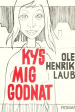 Kys mig godnat af Ole Henrik Laub