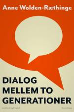 Dialog mellem to generationer af Anne Wolden-Ræthinge