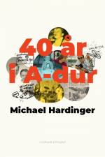 40 år i A-dur af Michael Hardinger