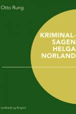Kriminalsagen Helga Norland af Otto Rung