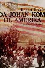 Da Johan kom til Amerika af Robert Fisker