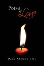 Poems of Love af Paul Arthur Bell