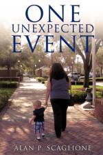 One Unexpected Event af Alan P Scaglione