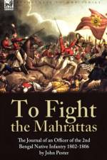 To Fight the Mahrattas af John Pester