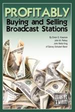 Profitably Buying and Selling Broadcast Stations af Erwin Krasnow