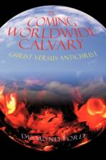 Coming Worldwide Calvary af Desmond Ford