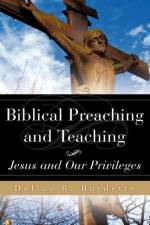 Biblical Preaching and Teaching Volume 1 af Dallas R Burdette