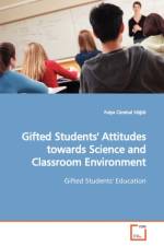 Gifted Students' Attitudes towards Science and Classroom Environment af Fulya Curebal Soeğ