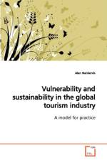 Vulnerability and sustainability in the global tourism industry af Alan (Curtin University of Technology Perth) Nankervis
