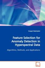 Feature Selection for Anomaly Detection in Hyperspectral Data af Songyot Nakariyakul