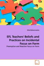 EFL Teachers' Beliefs and Practices on Incidental Focus on Form af Zhila Mohammadnia