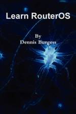 Learn RouterOS af Dennis Burgess
