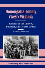 Monongalia County, (West Virginia, Records of the District, Superior and County Courts, Volume 7 af Melba Pender Zinn