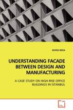 Understanding Facade Between Design and Manufacturing af Duygu Koca