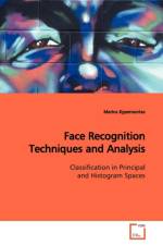 Face Recognition Techniques and Analysis af Marios Kyperountas