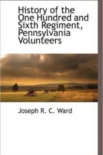 History of the One Hundred and Sixth Regiment, Pennsylvania Volunteers af Joseph R C Ward