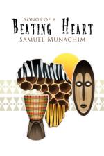 Songs of a Beating Heart af Samuel Munachim