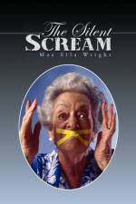 The Silent Scream af Mae Ella Wright