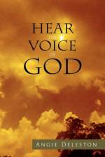 Hear the Voice of God af Angie Deleston