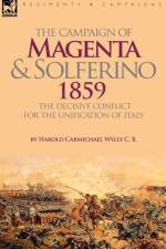 The Campaign of Magenta and Solferino 1859