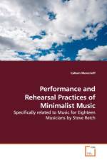 Performance and Rehearsal Practices of Minimalist Music af Callum Moncrieff
