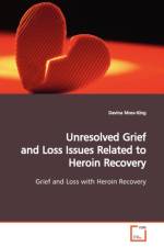 Unresolved Grief and Loss Issues Related to Heroin Recovery af Davina Moss-King