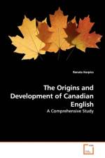 The Origins and Development of Canadian English af Renata Korpics