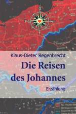 Die Reisen Des Johannes af Klaus-Dieter Regenbrecht