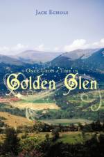 Once Upon a Time in Golden Glen af Jack Echols