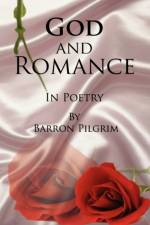 God and Romance af Barron Pilgrim