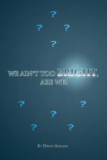 We Ain't Too Bright, Are We? af David Aragon