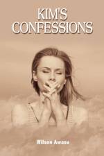 Kim's Confessions af Wilson Awasu