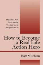 How to Become a Real Life Action Hero af Bart Mitcham