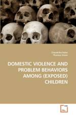 Domestic Violence and Problem Behaviors Among (Exposed) Children af Chandrika Kelso