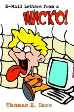 E-mail Letters from a Wacko! af Thomas H. Sarc