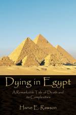 Dying in Egypt af Harve E. Rawson