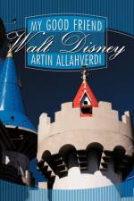 My Good Friend Walt Disney af Artin Allahverdi