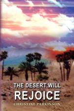 The Desert Will Rejoice af Christine Parkinson