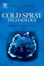 Cold Spray Technology af Anatolii (President of Cold Spray Technology Papyrin