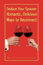 Seduce Your Spouse af Melissa Ph D Chamberlin