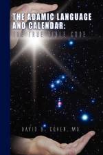 The Adamic Language and Calendar af David B Cohen