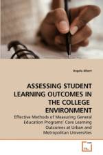 Assessing Student Learning Outcomes in the College Environment af Angela Albert