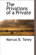 The Privations of a Private af Marcus B Toney