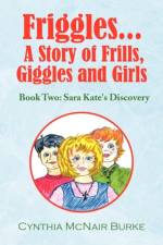 Friggles... a Story of Frills, Giggles and Girls af Cynthia McNair Burke