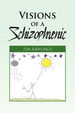 Visions of a Schizophrenic af Tim Rawlings