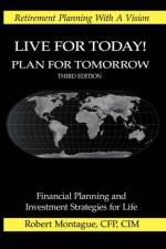 Live For Today! Plan For Tomorrow af Robert Montague