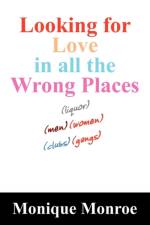 Looking for Love in All the Wrong Places af Monique Monroe