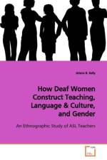 How Deaf Women Construct Teaching, Language af Arlene B Kelly