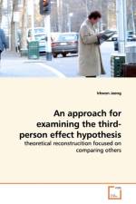 An approach for examining the third-person effect hypothesis af Irkwon Jeong